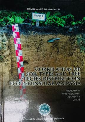 CORRELATION OF SOIL TYPES AND TREE SPECIES DISTRIBUTION FOR PENINSULAR MALAYSIA_FSP 34